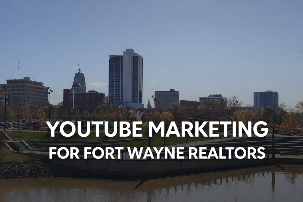 Fort Wayne Indiana skyline used in article about YouTube marketing strategies for Fort Wayne real estate agents
