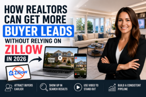 How realtors can get more buyer leads without relying on Zillow in 2026 using YouTube and video marketing