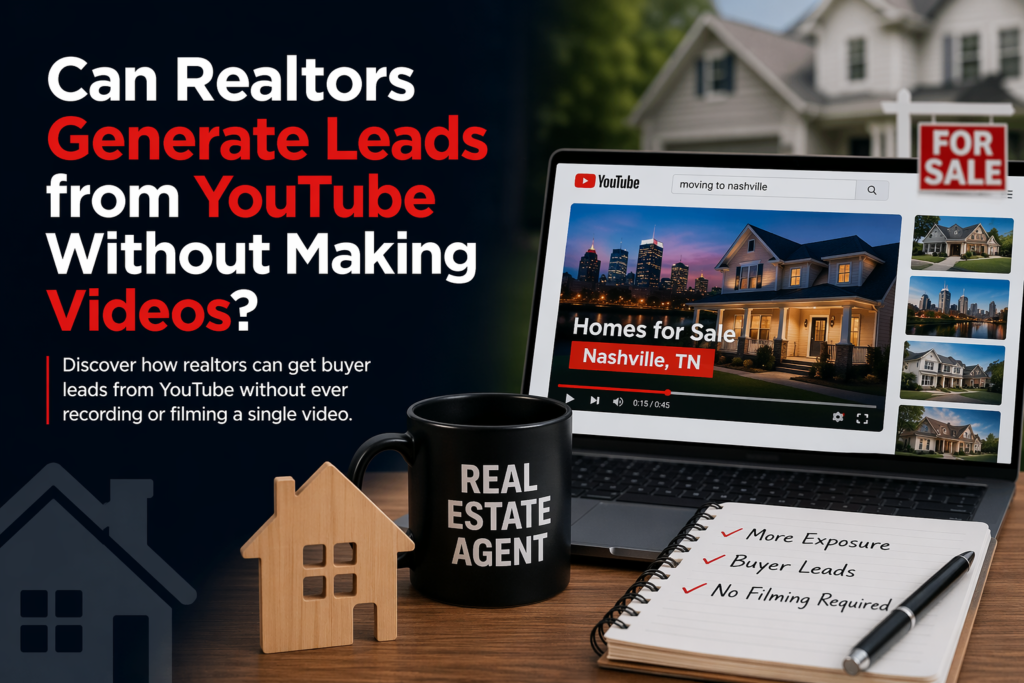 Can realtors generate leads from YouTube without making videos using listing content and YouTube Shorts for relocation buyers